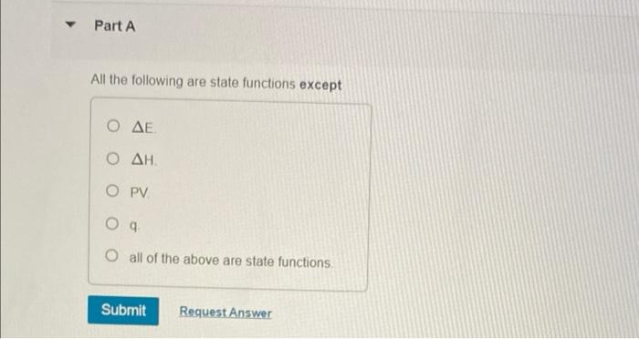 Solved Part A All the following are state functions except Ο | Chegg.com