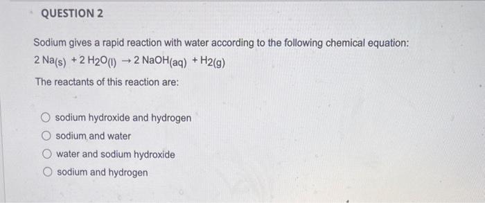 Solved Sodium Gives A Rapid Reaction With Water According To 