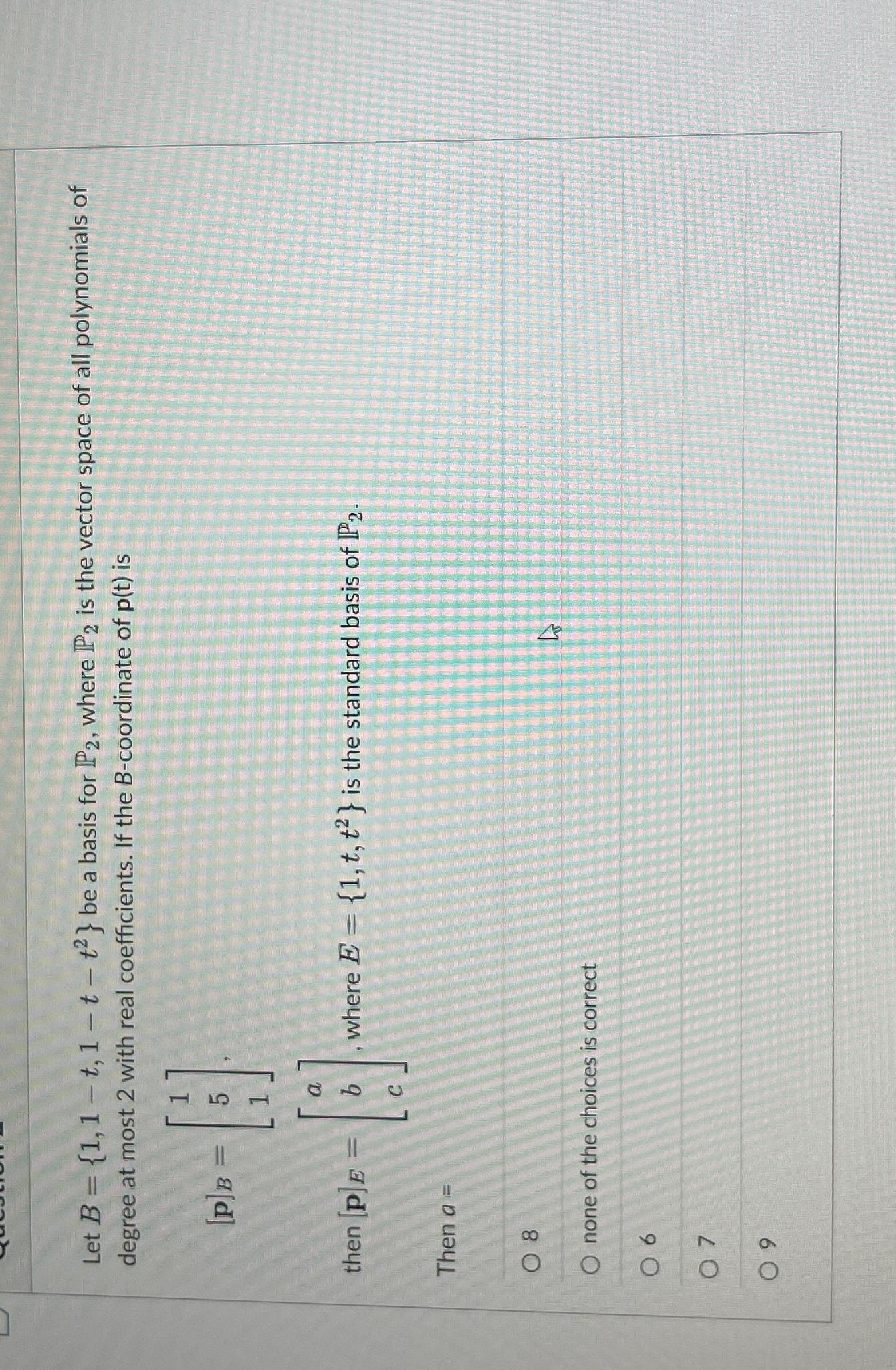 Solved Let B={1,1t,1tt2} ﻿be a basis for P2, ﻿where P2