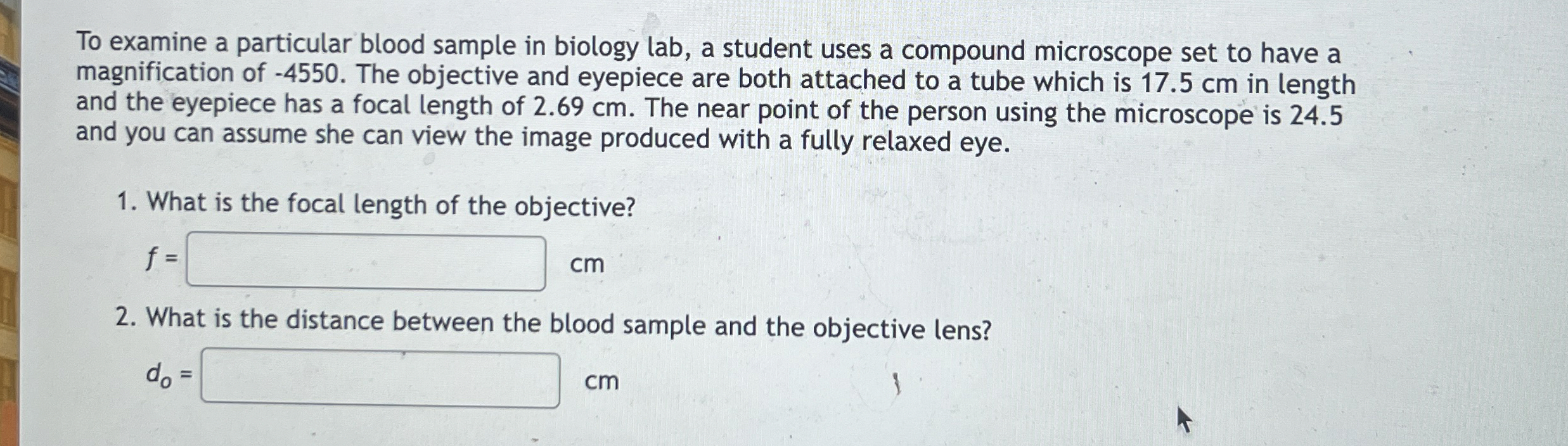 To examine a particular blood sample in biology lab,