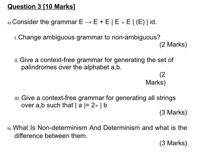 Solved Question 3 [10 Marks] a) Consider the grammar E → E+ | Chegg.com