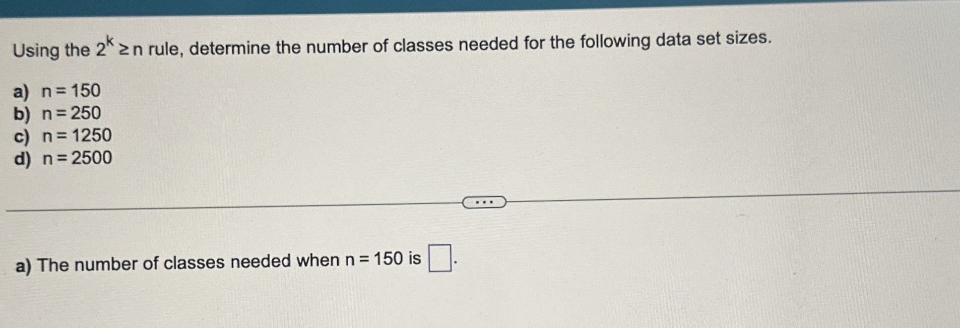 Solved Using the 2k≥n ﻿rule, determine the number of classes | Chegg.com