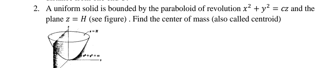 Solved A uniform solid is bounded by the paraboloid of | Chegg.com