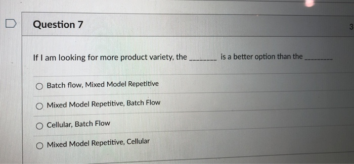 Mixed Model Repetitive Processing Solved Question 7 If I am looking for more product variety, | Chegg.com