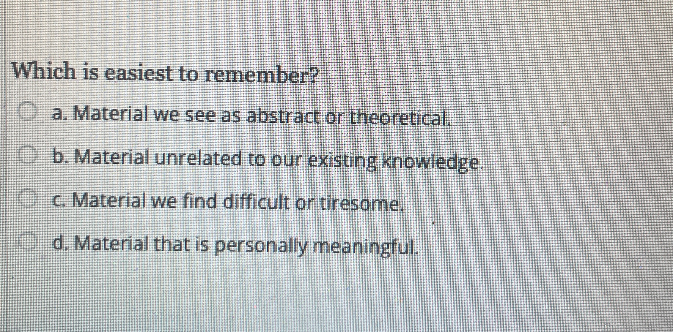 Solved Which is easiest to remember?a. ﻿Material we see as | Chegg.com