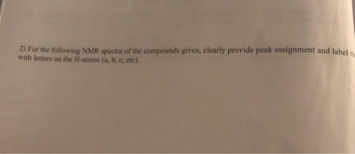 Solved 2) For the following NMR spectra of the compounds | Chegg.com