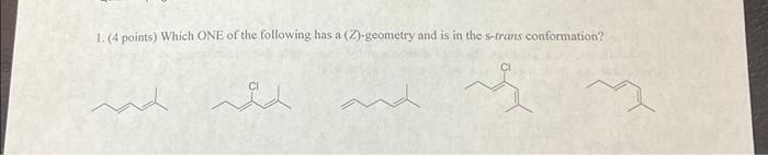 Solved 1. ( 4 points) Which ONE of the following has a | Chegg.com