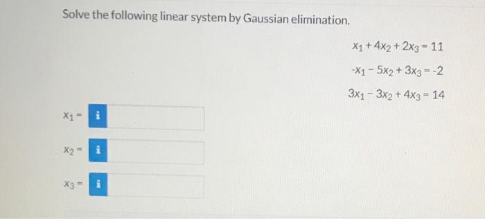 Solved Solve the following linear system by Gaussian | Chegg.com