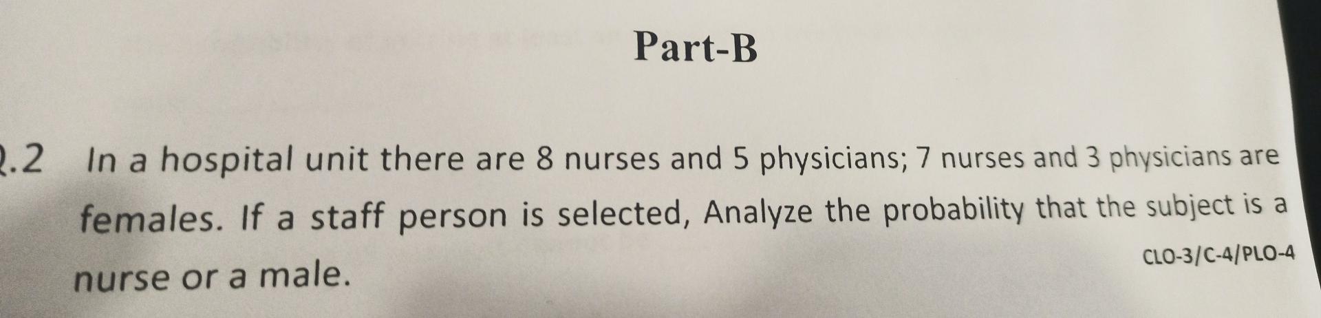 Solved Part-B . 1.2 In A Hospital Unit There Are 8 Nurses | Chegg.com