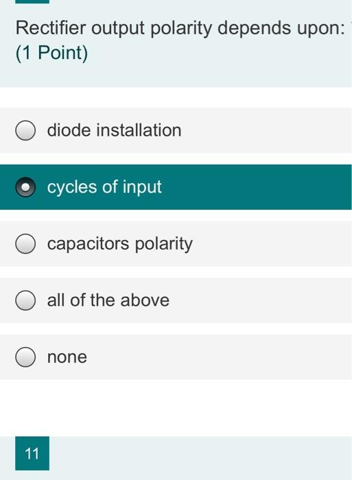 Solved Rectifier output polarity depends upon (1 Point)