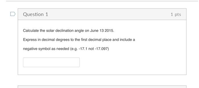 Solved Calculate the solar declination angle on June 132015. | Chegg.com