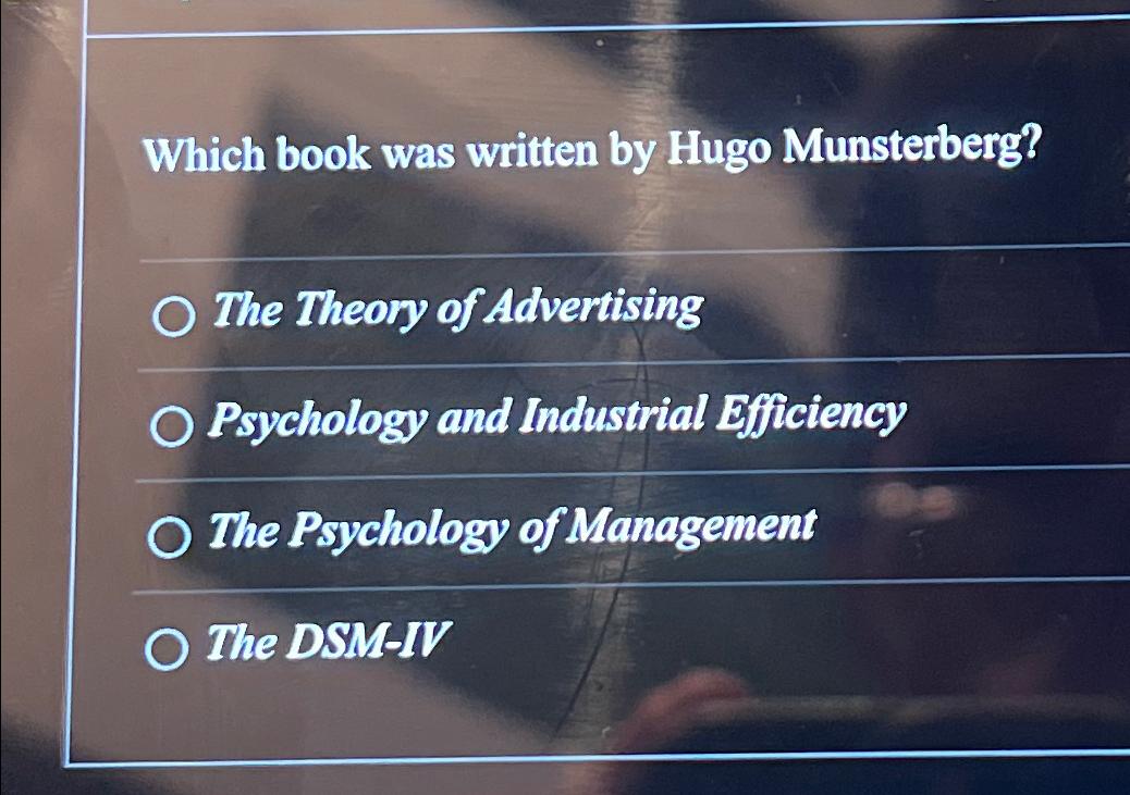 Solved Which book was written by Hugo Munsterberg?The Theory | Chegg.com
