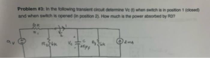 Solved Problem #3: In the following transient circuit | Chegg.com