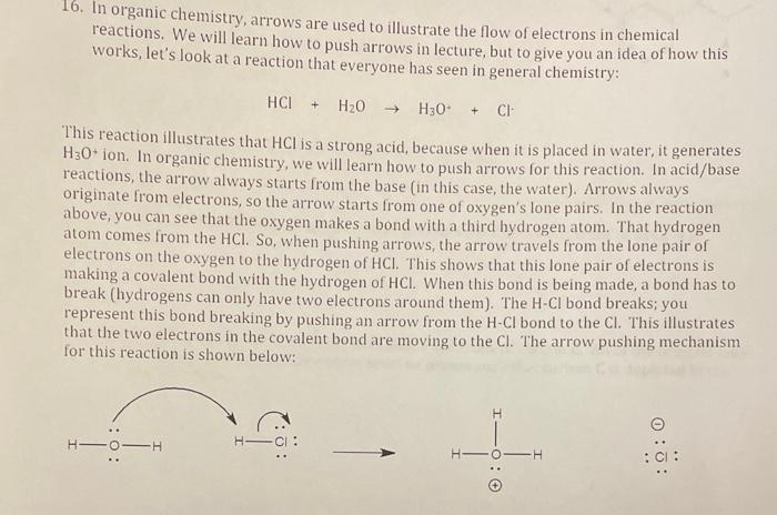 16. In organic chemistry, arrows are used to illustrate the flow of electrons in chemical reactions. We will learn how to pus