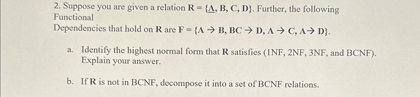 Solved Suppose You Are Given A Relation R={A,B,C,D}. | Chegg.com