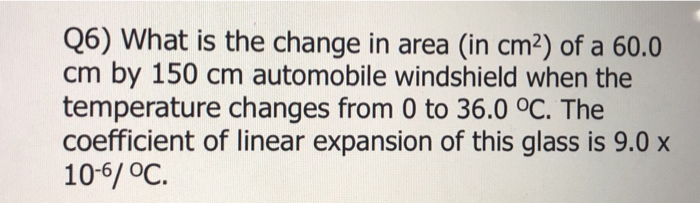 Solved Q6) What is the change in area (in cm²) of a 60.0 cm | Chegg.com