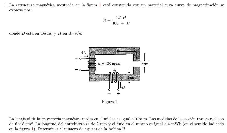 1. La estructura magnética mostrada en la figura 1 está construida con un material cuya curva de magnetización se expresa por