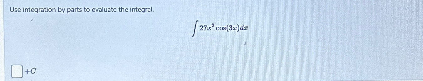 Solved Use integration by parts to evaluate the | Chegg.com