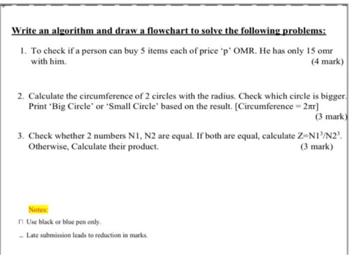 Solved Write an algorithm and draw a flowchart to solve the | Chegg.com