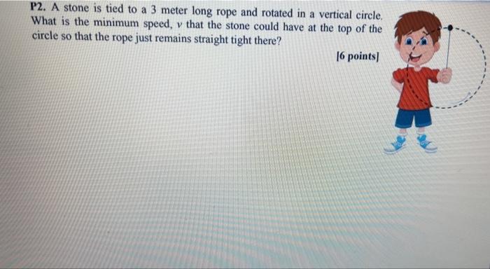 Solved P2. A stone is tied to a 3 meter long rope and | Chegg.com