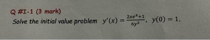 Solved Q#I−1 (3 mark) Solve the initial value problem | Chegg.com