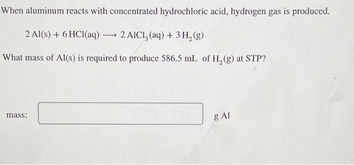 Solved When Aluminum Reacts With Concentrated Hydrochloric 2420