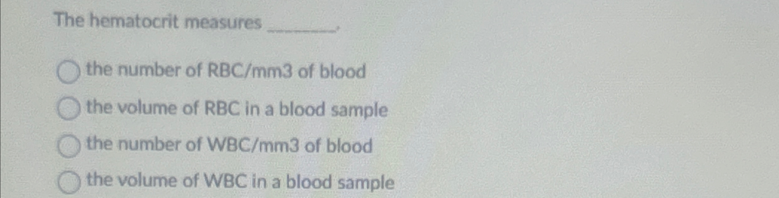 Solved The hematocrit measures the number of RBC/mm 3 ﻿of | Chegg.com