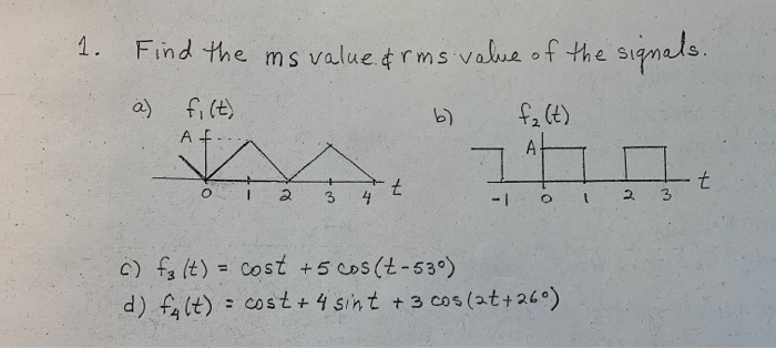Solved 1. Find the ms value & rms value of the signals. a) | Chegg.com