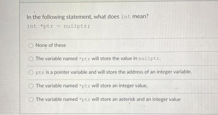 Solved In the following statement, what does int mean? int | Chegg.com