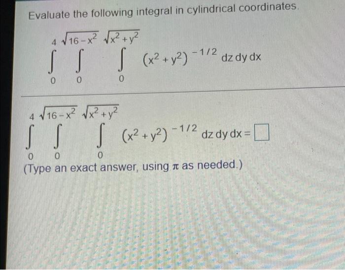 Solved Evaluate The Following Integral In Cylindrical | Chegg.com