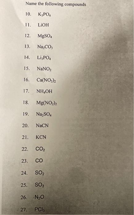 Solved Name the following compounds 10. K3PO4 11. LiOH 12. | Chegg.com