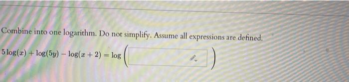 Solved Combine into one logarithm. Do not simplify. Assume | Chegg.com