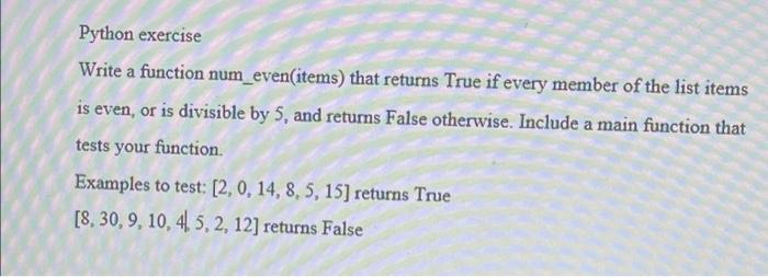 Solved Python exercise Write a function num_even(items) that | Chegg.com