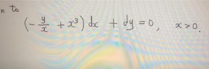 Solved (−xy+x3)dx+dy=0 | Chegg.com