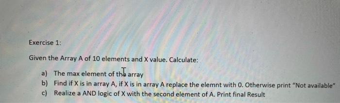 Solved Exercise 1: Given the Array A of 10 elements and X | Chegg.com