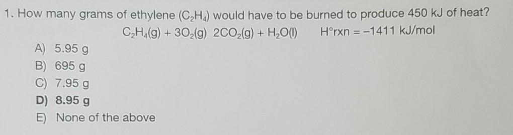 Solved 1. How many grams of ethylene C Ha would have to be