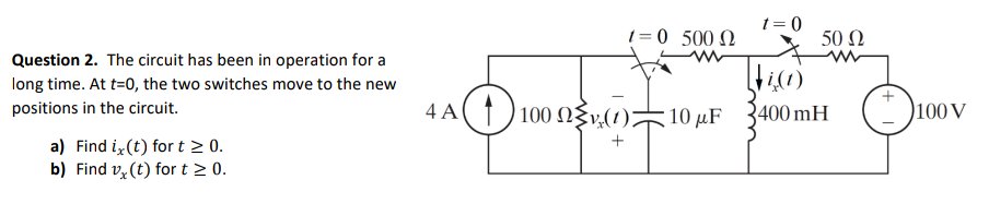 Solved Question 2. The circuit has been in operation for a | Chegg.com