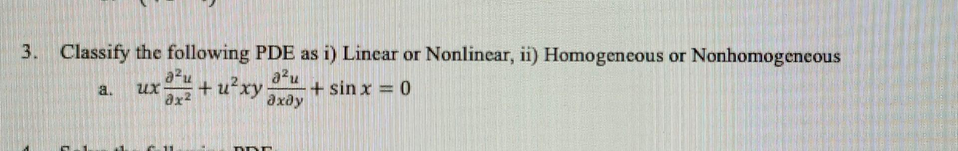 Solved Classify the following PDE as i) Linear or Nonlinear, | Chegg.com