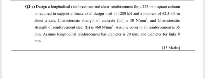 Solved Q2-a) Design a longitudinal reinforcement and shear | Chegg.com