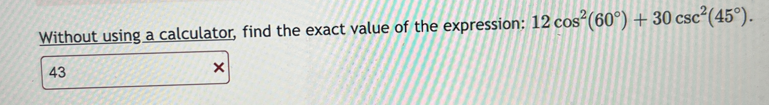Solved Without using a calculator, find the exact value of | Chegg.com
