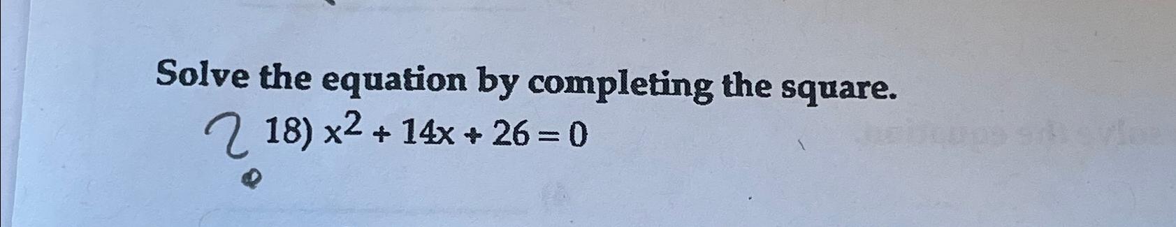 Solved Solve the equation by completing the square. | Chegg.com
