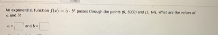 Solved An exponential function f(x) = al passes through the | Chegg.com