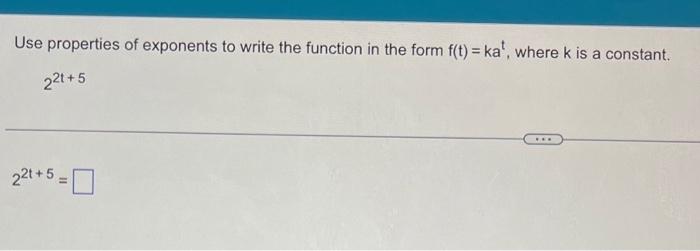 Solved Use properties of exponents to write the function in | Chegg.com