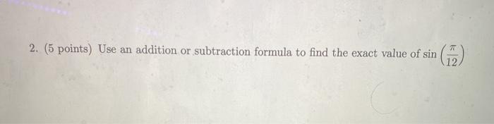 Solved use an addition or subtraction formula to find the | Chegg.com