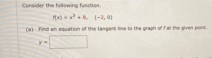 Solved Consider the following function. f(x) = x3 + 8, (-2, | Chegg.com