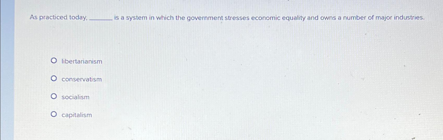 Solved As practiced today, is a system in which the | Chegg.com