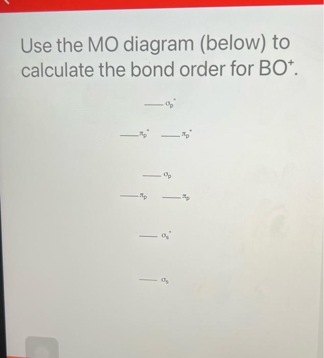 Use the MO diagram (below) to calculate the bond order for \( \mathrm{BO}^{+} \).