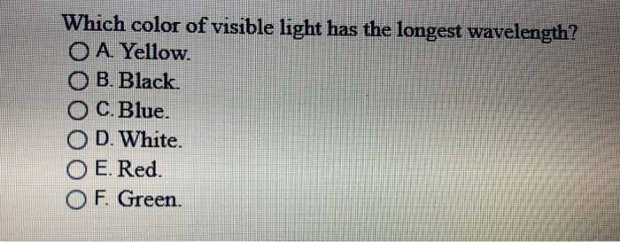 Solved Which color of visible light has the longest | Chegg.com