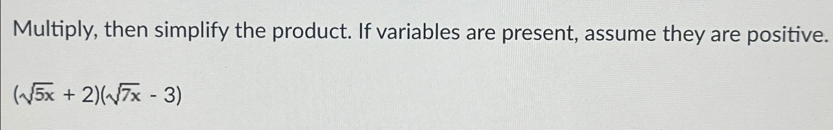 Solved Multiply, then simplify the product. If variables are | Chegg.com