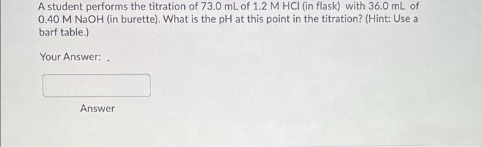 Solved A student performs the titration of 73.0 mL of 1.2 M | Chegg.com